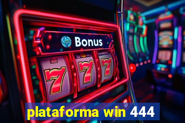 plataforma win 444